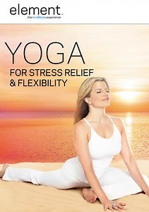 Element: Yoga For Stress Relief and Flexibility