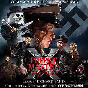 Richard Band - Puppet Master X: Axis Rising / The Evil Clergyman (Original Motion Picture Score)