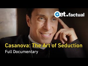 Casanova: The Art of Seduction - Full Documentary
