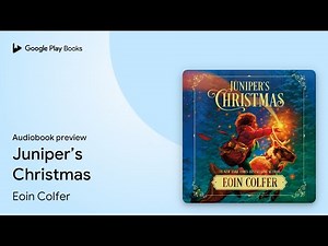 Juniper’s Christmas by Eoin Colfer · Audiobook preview