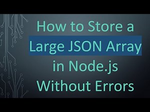How to Store a Large JSON Array in Node.js Without Errors