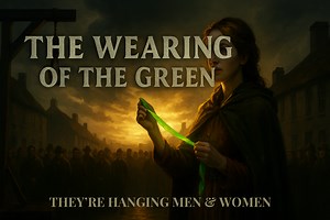 The Wearing Of The Green — A Powerful Irish Rebel Ballad