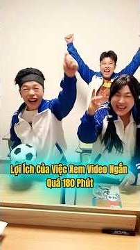 Lợi ích của việc xem video ngắn quá 180p #shortvideo