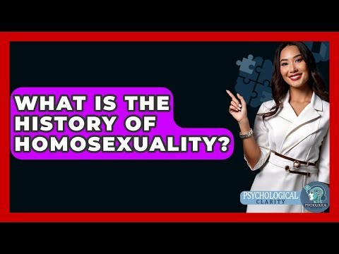 What Is The History Of Homosexuality? - Psychological Clarity