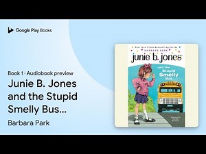 Junie B. Jones and the Stupid Smelly Bus Book 1 by Barbara Park · Audiobook preview