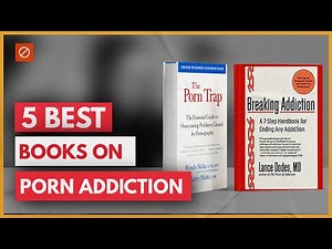 Top 5 Books On Porn Addiction