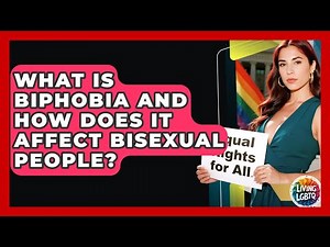 What Is Biphobia And How Does It Affect Bisexual People? - Living LGBTQ