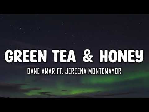 Dane Amar ft. Jereena Montemayor - Green Tea & Honey (Lyrics)