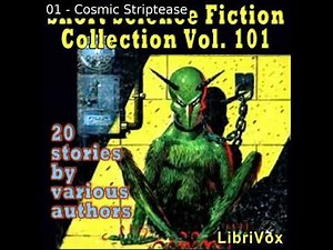 Short Science Fiction Collection 101 by Various read by Various Part 1/2 | Full Audio Book