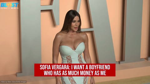 Sofia Vergara: I Want A Boyfriend Who Has As Much Money As Me