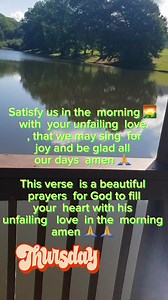 Psalm 90 : 14. 🙏 Says satisfy us in the morning 🌄 with your unfailing love amen 🙏 🙌 ❤ ♥ 💕 👏 🙏 🙌 #bibleverse #BibleVerseInspiration #dailyinspiration #reelsfyp | Comfort NOAH TV