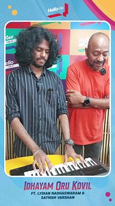 2.4K views · 53 reactions | Idhayam oru kovil... Ft. @lydiannadhaswaramofficial @varshansathish . . . . . #HelloFM #Chennai #DadSonDuo #lydian #lydiannadhaswaram #musician #YoungMusicDirector | Hello FM | Facebook