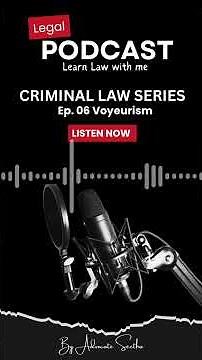 CRIMINAL LAW SERIES| Ep. 06 Voyeurism