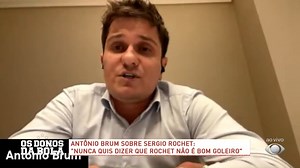 Brum fala sobre o goleiro Sergio Rochet | Band RS