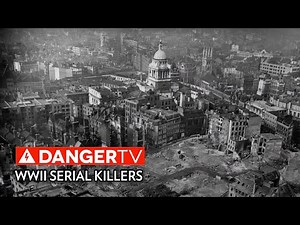 WWII Serial Killers | Wartime Crime