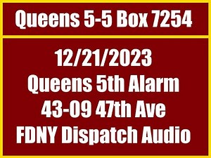 FDNY Queens 5th Alarm Dispatch Audio - 12/20/2023