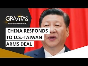 Gravitas: China responds to U.S.-Taiwan arms deal