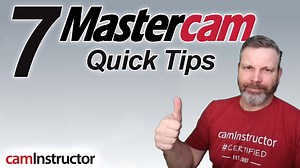 7 Quick Mastercam Tips