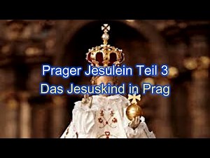 Prager Jesulein Teil 3 - Das Jesuskind in Prag