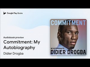 Commitment: My Autobiography by Didier Drogba · Audiobook preview