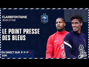 Le replay du point presse des Bleus à Clairefontaine