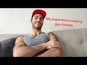 My experience making gay friends