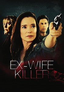 Watch And Download Movie Video Ex-Wife Killer For Free!