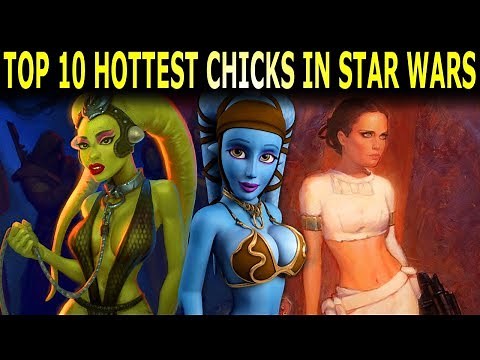 Top 10 Hottest Star Wars Chicks - 19,000 Subscriber Special