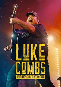 Luke Combs: Dive Bars to Country Star - streaming