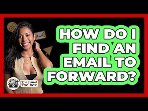 How Do I Find an Email to Forward?