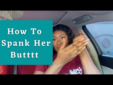 How To Spank Properly | Spanking 101