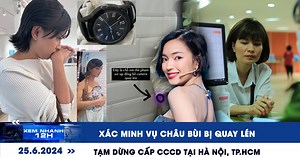 Xem nhanh 12h: Xác minh vụ Châu Bùi bị quay lén | Tạm dừng cấp CCCD tại Hà Nội, TP.HCM