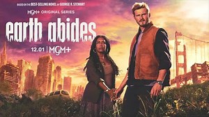 New Sci-Fi series “Earth Abides” arrives on MGM+.