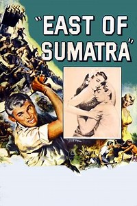 East of Sumatra (1953) - Movie