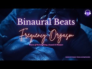 this audio may induce orgasm | Binaural Beats | Arousal Frequency | HFO