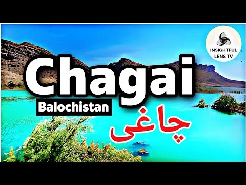 Changai چاغی City Balochistan Pakistan | History & Documentary | Explained | InsightFulLensTv