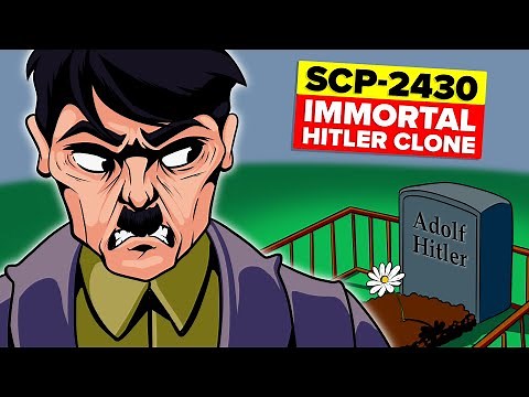 SCP-2430 - Immortal Hitler Clone (SCP Animation)