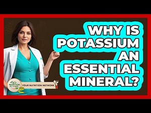 Why Is Potassium An Essential Mineral?