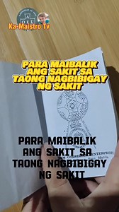 Para Maibalik ang Sakit sa Nagbibigay ng Sakit. #fyp #anting #albularyo #kamaistrotv #oracion #Dasal #followers | Ka-Maistro Tv