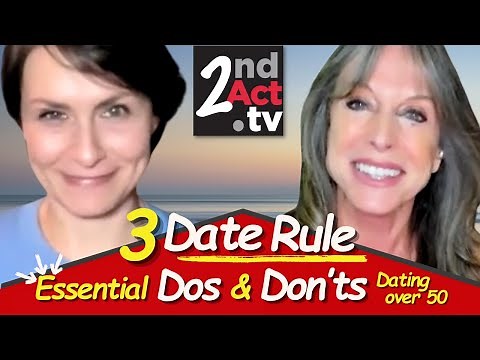 Dating over 50: What’s the 3 Date Rule? Essential Dos and Don’ts for First Second and Third Date!