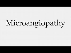 How to Pronounce Microangiopathy