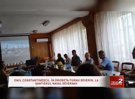 EMIL CONSTANTINESCU, ÎN DROBETA-TURNU SEVERIN, LA ȘANTIERUL NAVAL SEVERNAV | Tele2 Drobeta