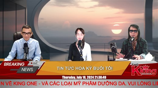 TIN TỨC HOA KỲ BUỔI TỐI - 07/18/2024 - The KING Channel | The King Channel