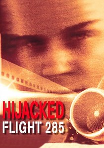 Hijacked: Flight 285 - elokuva: suoratoista netissä