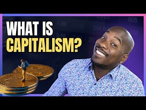 What is Capitalism in Simple Terms?