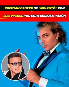 "Me hizo quedar mal"; Cristian Castro se "molestó" con Luis Miguel por esta curiosa razón 😱🔥 | EXA FM Tijuana