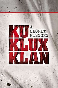 The Ku Klux Klan A Secret History (1998) - Movie