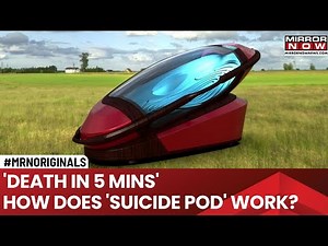 Suicide Pod News | US Woman Ends Her Life Via 'Sarco Pod', Several Arrested In Switzerland