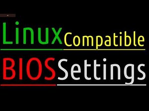 Linux compatible BIOS settings