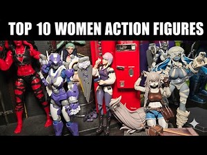 Top 10 Women action figures of my collection.